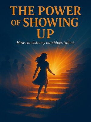 cover image of The Power of Showing up